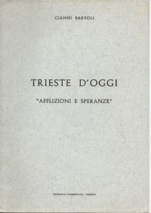 mx05 TRIESTE D'OGGI "Afflizioni e speranze"-di Gianni Bartoli- Conferenza 1960 - Bild 1 von 1