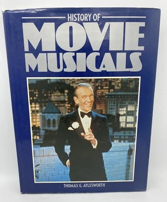 History Of Movie Musicals by Thomas G. Aylesworth (Hardcover, 1984) - Image 1 of 3