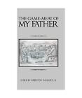 The Game-Meat of My Father, Omer Mbudi Masela