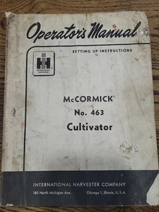 International Harvester McCormick No. 463 Cultivator Set Up & Operator's Manual - Picture 1 of 1