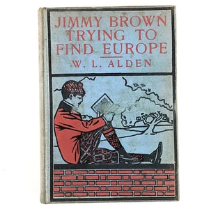 Jimmy Brown Trying To Find Europe (1905) William L. Alden, Adventure Travelogue - Foto 1 di 15