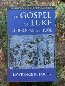 Gospel of Luke : Good News for the Poor by Lawrence R. Farley Orthodox - Picture 1 of 3