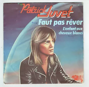 Patrick JUVET Vinyle 45T 7" FAUT PAS RÊVER - L'ENFANT AUX CHEVEUX -BARCLAY 62228 - Bild 1 von 3