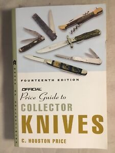 The Official Price Guide to Collector Knives by C. Houston Price (2004, Trade...