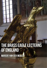 Marcus Meulen The Brass Eagle Lecterns of England (Paperback)
