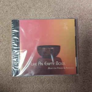 Like An Empty Bowl. Music For Prayer & Reflection. CD. New. Sealed - Picture 1 of 9