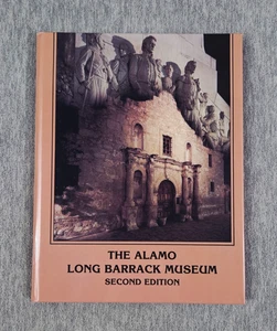 The Alamo Long Barrack Museum Second Edition 1986 Hardcover Book - Picture 1 of 11