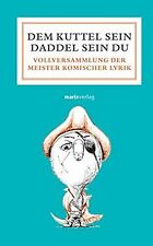 Dem Kuttel sein Daddel sein Du: Komische Gedicht... | Book | condition very good
