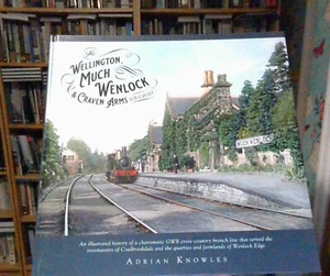 Die Wellington, Much Wenlock und Craven Arms Eisenbahn von Adrian Knowles NEU - Bild 1 von 1