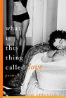 What Is This Thing Called Love: Poems by Addonizio, Kim, NEW Book, FREE & FAST D