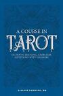 A Course In Tarot: In-Depth Training, Exercises, Questions With Answers By Elean