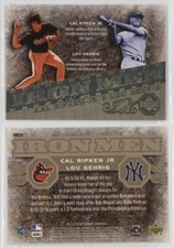 2007 Upper Deck Iron Men Cal Ripken Jr Lou Gehrig #IM23 HOF