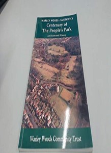 Warley Woods, Smethwick. Centenary of the People's Park: An Illu