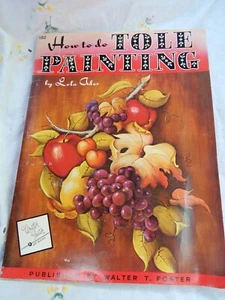 How to Draw and Paint Ser.: Tole Painting by Lola Ades (Trade Paperback) #192 - Picture 1 of 3