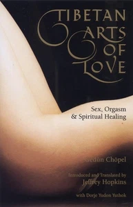 Tibetan Arts of Love: Sex, Orgasm, and Spiritual Healing by Chopel - Imagen 1 de 1