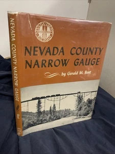 Nevada County Narrow Gauge Railroad HC 1st Howell North Book by Gerald M. Best - Picture 1 of 20