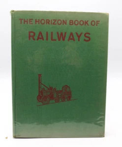 The Horizon Book of Railways, 1961, Vintage Illlustrated Hardback - Picture 1 of 22