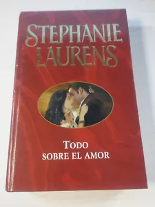 Todo Sobre el Amor Stephanie Laurens Romantica RBA 2007 - LIBRO Español ESP Am - Imagen 1 de 3
