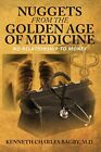 Nuggets From The Golden Age Of Medicine: No Relationship By Bagby Kenneth New