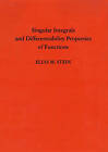 Singular Integrals and Differentiability Properties of Functions by Elias M. ...