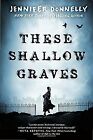 These Shallow Graves Von Donnelly, Jennifer | Buch | Zustand Sehr Gut