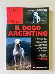 Il Dogo argentino di Paolo Vianini cani di razza Ed. De Vecchi 1997 - Foto 1 di 10