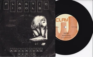 Plastic Idols -Adventure / Remix- 7" 45 UK-Pressung, Clay Records ‎(CLAY 2)  - Picture 1 of 1