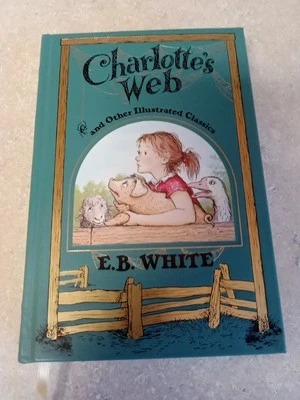 Charlotte's Web Other Illustrated Classics E.B. White Barnes N 1st 2013 Leather - Image 1 of 2