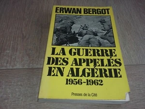 LA GUERRE DES APPELÉS EN ALGÉRIE (1956-1962) / ERWAN BERGOT - Imagen 1 de 2