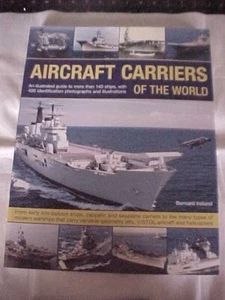 AIRCRAFT CARRIERS OF THE WORLD Bernard Ireland ID GUIDE 140 SHIPS - Picture 1 of 3