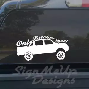 Only Bitches Squat 8" - 23" cool sticker decal for Car 4x4 Truck Carolina Squat - Picture 1 of 23
