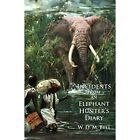 Incidents from an Elephant ?Hunter's Diary - Hardback NEW Bell, W. D. M. 01/12/2