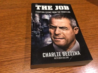 The Job Fighting Crime From The Frontline by Charlie Bezzina Police Biography - image 1 of 4