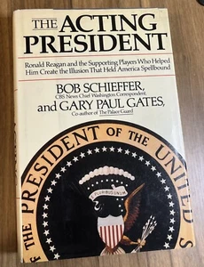 The Acting President by Gary P. Gates and Bob Schieffer (1989, Hardcover) 1st Ed - Picture 1 of 7