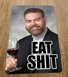 Eat Sh*t 8x12 Metal Wall Funny Quote Sign - Picture 1 of 1
