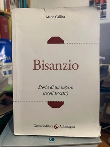 Mario gallina - Bisanzio Storia di un impero (secoli IV-XIII) - Carocci - 2016 - Foto 1 di 1