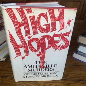 High Hopes: The Amityville Murders (1st Ed) by Sullivan, Gerard HCDJ Good+ - Foto 1 di 10