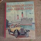 Warne's Story Book Of Steamers, Motors & Aeroplanes.  G G Jackson.  1928.