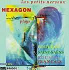HEXAGON PLAYS POULENC/SAINT-SA‰NS/ROUSSEL/FRANCAIX NEW CD