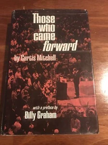 Those Who Came Forward by Curtis Mitchell with a preface by Billy Graham 1966 - Bild 1 von 10