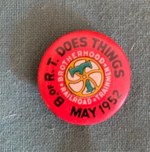 Brotherhood Railroad Trainmen Union,B of R T, May 1952, Pin Pinback Button Badge - Picture 1 of 3