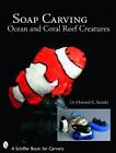 Dr. Howard K. Su Soap Carving Ocean and Coral Reef Creat (Paperback) (UK IMPORT)