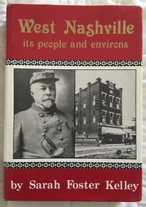 West Nashville: Its People and Environs by Sarah F. Kelley-SIGNED!! (1987) - Bild 1 von 8