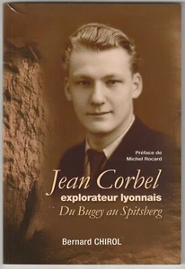 Jean Corbel Explorateur lyonnais Du Bugey au Spitzberg Bernard Chirol - Picture 1 of 1