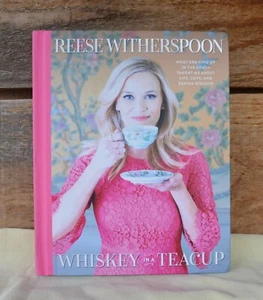 HC c2018 Whiskey in a Teacup Reese Witherspoon Stories Recipes Southern Cooking - Picture 1 of 17