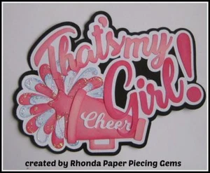 THAT'S MY GIRL CHEERLEADER sport title paper piecing Scrapbook Pages by Rhonda - Picture 1 of 1