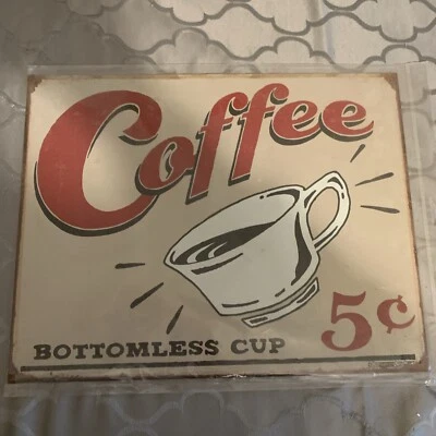 Bottomless Cup 5 Cents Coffee TIN SIGN 16"W x 12.5"H - Image 1 of 4
