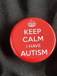 KEEP CALM I HAVE AUTISM Pin - Picture 1 of 2