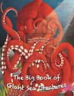 Big Book of Giant Sea Creatures, Hardcover by Banfi, Cristina; Cosanti, Franc...