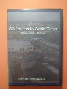 Wilderness To World Class The Story Of Holland Michigan~New Sealed ~SHIPSN24 - Picture 1 of 3